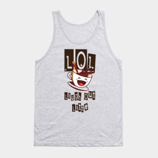 Laugh Out Latte (LOL) Tank Top